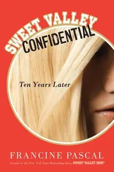 Sweet Valley Confidential: Ten Years Later, Paperback/Francine Pascal