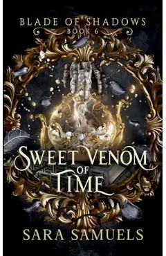 Sweet Venom of Time - Sara Samuels