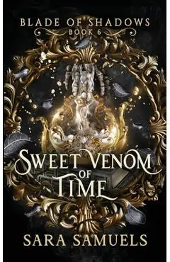 Sweet Venom of Time - Sara Samuels