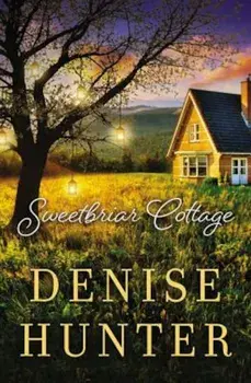 Sweetbriar Cottage, Paperback/Denise Hunter
