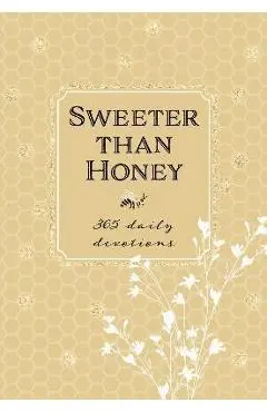 Sweeter Than Honey: 365 Daily Devotions - Broadstreet Publishing Group Llc