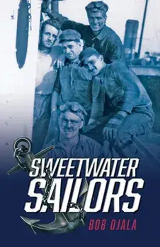 Sweetwater Sailors, Paperback/Bob Ojala