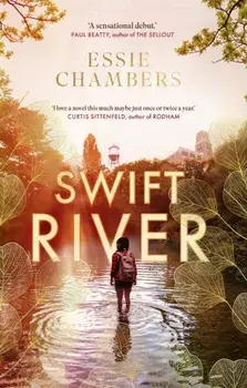 Swift River. 'I loved everything about it' Curtis Sittenfeld, Hardback/Essie Chambers