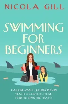 Swimming For Beginners. The emotional and uplifting new read of 2023, Paperback/Nicola Gill