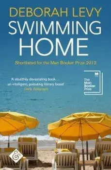 Swimming Home, Paperback/Deborah Levy