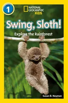 Swing, Sloth!. Level 1, Paperback/National Geographic Kids