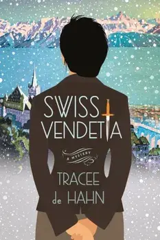 Swiss Vendetta: A Mystery, Paperback/Tracee De Hahn