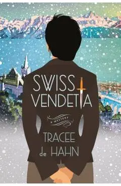 Swiss Vendetta - Tracee De Hahn