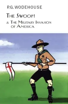 Swoop! & The Military Invasion of America, Hardback/P. G. Wodehouse