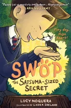 Swop The Satsuma-Sized Secret, Paperback/Lucy Noguera
