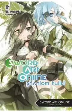 Sword Art Online 6 (Light Novel): Phantom Bullet - Reki Kawahara