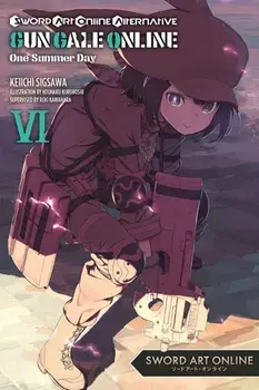 Sword Art Online Alternative Gun Gale Online, Vol. 6 (Light Novel): One Summer Day, Paperback/Reki Kawahara