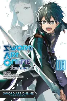 Sword Art Online Re:Aincrad, Vol. 3 (manga), Paperback/Stephen Paul