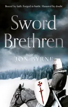 Sword Brethren, Paperback/Jon Byrne