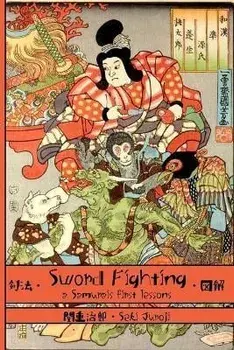 Sword Fighting: A Samurai's First Lessons, Paperback/Eric Shahan