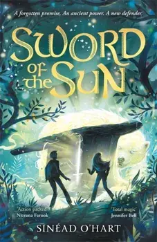 Sword of the Sun. a breathtaking tale of adventure, myth and magic, Paperback/Sinead O’Hart