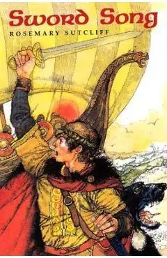 Sword Song - Rosemary Sutcliff