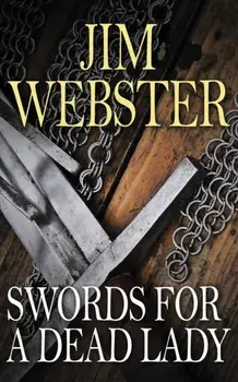 Swords for a Dead Lady, Paperback/Jim Webster