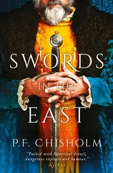 Swords in the East, Paperback/P. F. Chisholm
