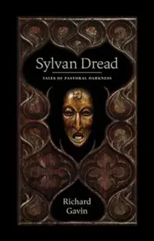 Sylvan Dread: Tales of Pastoral Darkness, Paperback/Richard Gavin