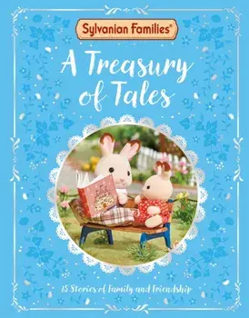 Sylvanian Families: A Treasury of Tales, Hardback/Macmillan Children's Books
