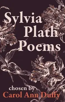 Sylvia Plath Poems Chosen by Carol Ann Duffy, Paperback/Sylvia Plath