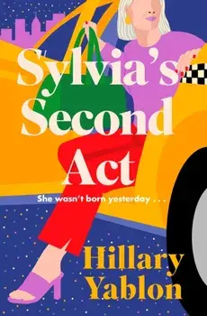 Sylvia's Second Act. The hilarious, heartwarming and utterly feel-good read for 2024!, Paperback/Hillary Yablon