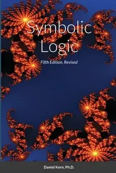 Symbolic Logic: Fifth Edition, Paperback/Daniel Kern