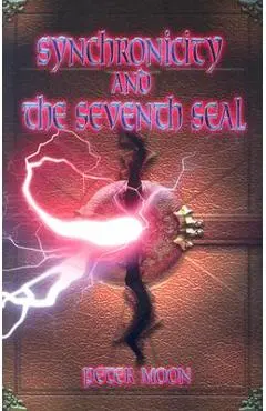 Synchronicity and the Seventh Seal - Peter Moon