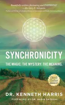 Synchronicity: The Magic. The Mystery. The Meaning., Paperback/Kenneth Harris