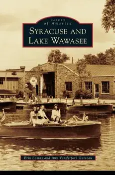 Syracuse and Lake Wawasee, Hardcover/Erin Lomax