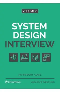 System Design Interview - An Insider's Guide: Volume 2 - Sahn Lam