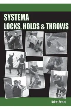Systema Locks, Holds & Throws - Robert Poyton