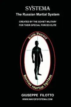 Systema: The Russian Martial System, Paperback/Giuseppe Filotto