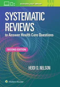 Systematic Reviews to Answer Health Care Questions. 2 ed, Paperback/HEIDI D. NELSON