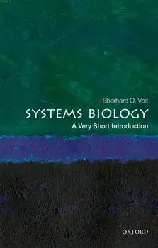 Systems Biology: A Very Short Introduction, Paperback/Eberhard O. Voit