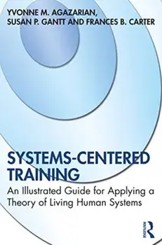 Systems-Centered Training. An Illustrated Guide for Applying a Theory of Living Human Systems, Paperback/Frances B. Carter