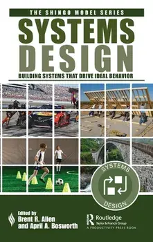 Systems Design. Building Systems that Drive Ideal Behavior, Hardback/***