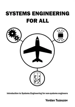 Systems Engineering for All: Introduction to Systems Engineering for non-Systems Engineers, Paperback/Yordan Tuzsuzov