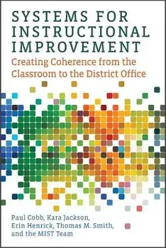 Systems for Instructional Improvement: Creating Coherence from the Classroom to the District Office, Paperback/Paul Cobb
