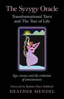 Syzygy Oracle - Transformational Tarot and the Tree of Life. EGO, Essence and the Evolution of Consciousness, Paperback (carte cu defect minor)/Heather Mendel