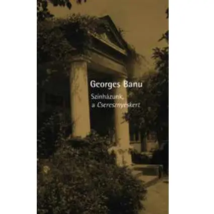 Szinhazunk, a Cseresznyeskert | Georges Banu