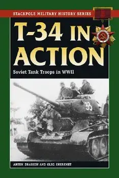 T-34 in Action: Soviet Tank Troops in World War II, Paperback/Artem Drabkin