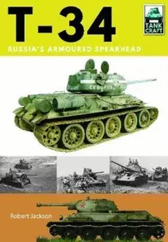 T-34. Russia's Armoured Spearhead, Paperback/Robert Jackson