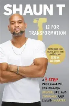 T is for Transformation, Hardcover/Shaun T