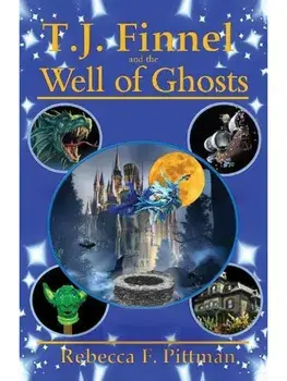 T.J. Finnel and the Well of Ghosts, Paperback/Rebecca F. Pittman