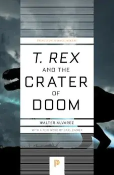 ''T. Rex'' and the Crater of Doom, Paperback/Walter Alvarez