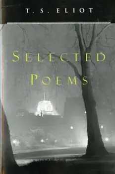 T. S. Eliot Selected Poems, Paperback/T. S. Eliot