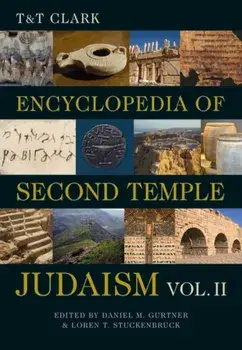 T&T Clark Encyclopedia of Second Temple Judaism Volume Two, Paperback/***
