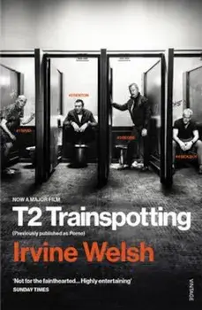 T2 Trainspotting, Paperback/Irvine Welsh